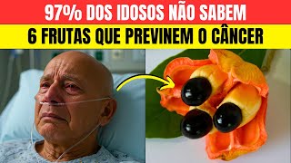 Para os 60+: VOCÊ PRECISA comer essas 6 FRUTAS toda semana - previne o CÂNCER