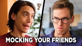 Bond with Strangers By Mocking Your Friends