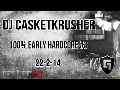 DJ Casketkrusher @ Gabber.FM- 100% Early Hardcore #3 (22-2-14)