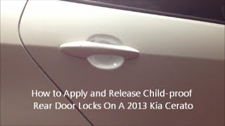 How To Apply and Release Child proof Rear Door Locks On A 2013 Kia Cerato