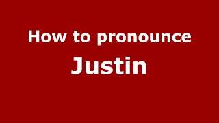 How to pronounce Justin