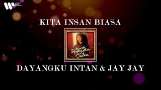 Download lagu Dayangku Intan Jay Jay Kita Insan Biasa... mp3