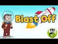 Curious George Blast Off PBS Games Best Learning For Kids