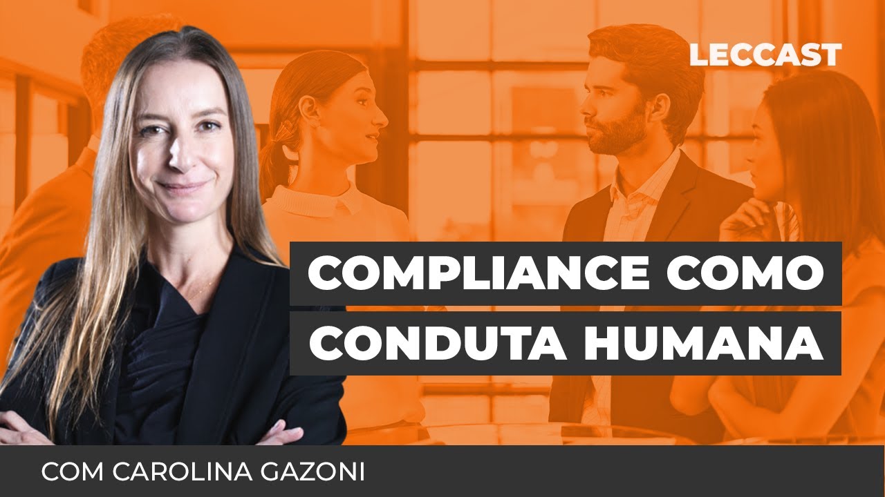 Compliance como conduta humana | Carolina Gazoni