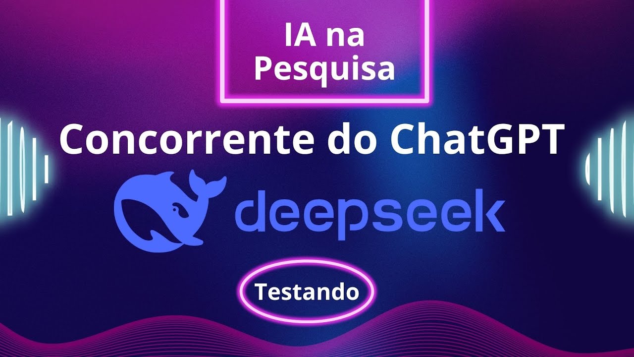 DeepSeek: A Nova Concorrente do ChatGPT e o seu uso em Trabalhos Acadêmicos/ Teste Prático