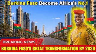 Why Burkina Faso Could Become Africa’s No.1 Economy Sooner Than Anyone Expected