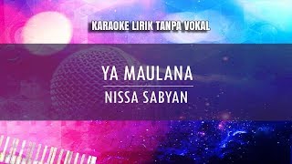 Download lagu Karaoke Ya Maulana - Nissa Sabyan (Tanpa Vokal) mp3 Download lagu Karaoke Ya Maulana - Nissa Sabyan (Tanpa Vokal) mp3
