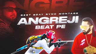 Angreji Beat Pe Best Beat Sync Montage  Yo Yo Hone