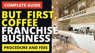 BUT FIRST COFFEE Franchise Business Ideas | COFFEE SHOP | Franchise Republic