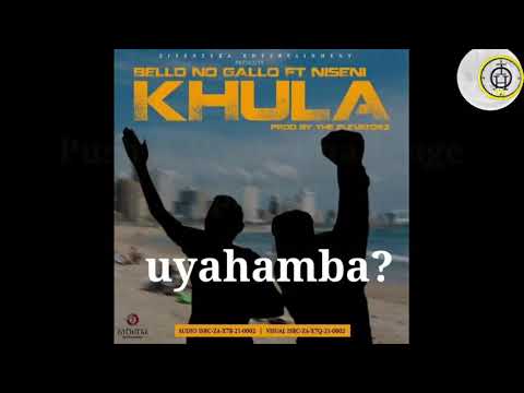 Dj Bello noGallo - Khula Feat. Niseni ( Prod by The Elevatorz)(Push & walk challenge part 3)