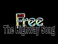 FREE - The Highway Song (Lyric Video)