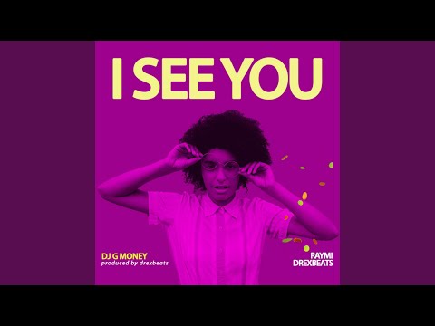 I See You (feat. Raymi, Drexbeats)