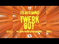 75 Big Mac Twerk Out Ft Djflykidd Live Dread