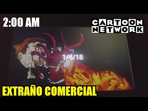 El Extraño Comercial  De Cartoon Network Grabado a Las 2:00 AM