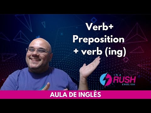 Verb + Preposition + Verb (Ing) - Aula de inglês grátis - ING depois de preposições.