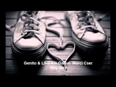 Genito & Lil-J Km.Dareal  Marci Cser - Héy lány