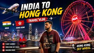 India to Hong Kong 🇭🇰 | My First Night Exploring Hong Kong &amp;amp; Sky Wheel