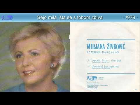Mirjana Zivkovic - Sejo mila, sta se s tobom zbiva - (Audio 1979)