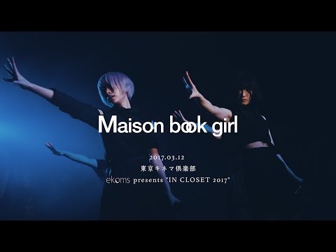 Maison book girl live 2017.03.12 ekoms presents〝IN CLOSET〟2017 @東京キネマ倶楽部