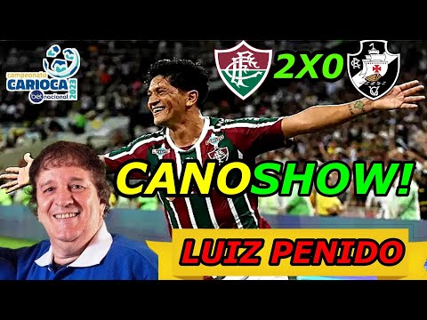 Fluminense 2 x 0 Vasco LUIZ PENIDO Campeonato Carioca 2023