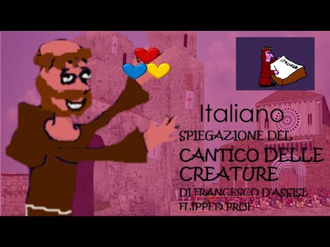 il CANTICO DELLE CREATURE spiegazione in 4 minuti con i disegni e le animazioni di flipped prof