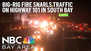 Big-Rig Fire on Highway 101 in Sunnyvale Prompts Sig-Alert, Snarls Commute: CHP