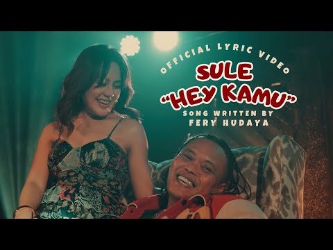 HEY KAMU - SULE ( OFFICIAL LYRIC VIDEO )