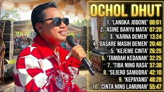 Download lagu OCHOL DHUT-Langka jodone.asine banyu mata.karna demen.dasare masih demen.kejeme cinta.tambah kedanan mp3