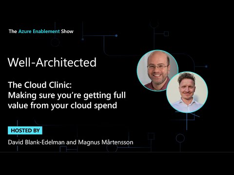The Cloud Clinic: Making sure you’re getting full value from your cloud spend