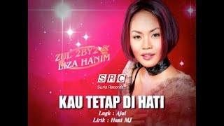 Zul 2by2 ft Liza Hanim - Kau Tetapi Di Hati (Official Video)