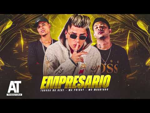 EMPRESARIO - MC PRINCY, MC MAGRINHO, TROVAO NO BEAT