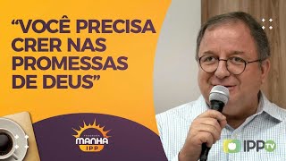 Meditando nas Promessas de Deus | Rev. Arival Dias Casimiro |  Manhã IPP | IPPPLAY