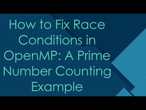 How to Fix Race Conditions in OpenMP: A Prime Number Counting Example