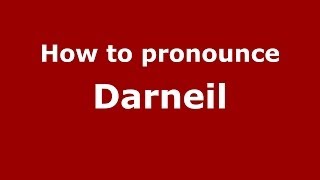 How to pronounce Darneil
