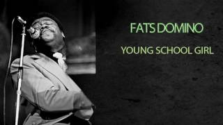 FATS DOMINO - YOUNG SCHOOL GIRL