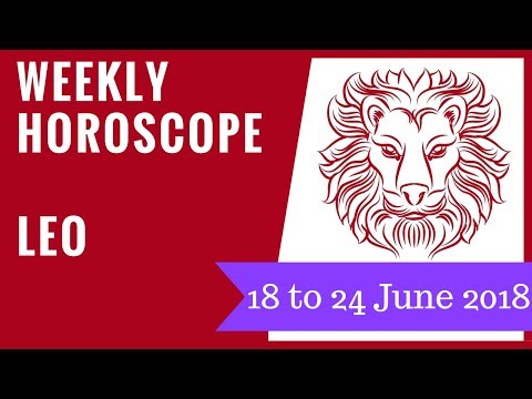 Leo weekly horoscope 18 to 24 June 2018