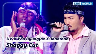 Shaggy Cut - UV X Yoo Byungjae X Jonathan (The Seasons) | KBS WORLD TV 230721