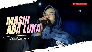 Download lagu MASIH ADA LUKA VOC. EHA GALLANTRY | PUTRA ABISHEVA X LEBAK FAMILY | GETRAKMOYAN, 23 MARET 2026 mp3