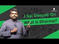 What is Dharma? J Sai Deepak #Samvaadevents