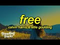 Calvin Harris & Ellie Goulding - Free (Lyrics) Calvin Harris & Ellie Goulding - Free (Lyrics)