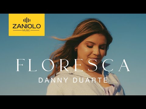 Floresça - Danny Duarte
