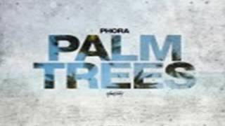 PHORA PALM TREES FULL SONG