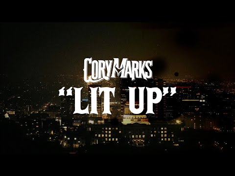 Cory Marks - Lit Up (Official Lyric Video)