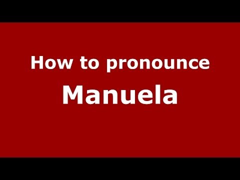 How to pronounce Manuela (Brazilian Portuguese/Brazil) - PronounceNames.com