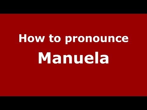 How to pronounce Manuela