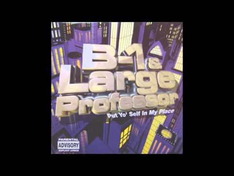 B1 & Large Professor Put Yo' Self In My Place