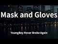 YoungBoy Never Broke Again Mask And Gloves Lyrics