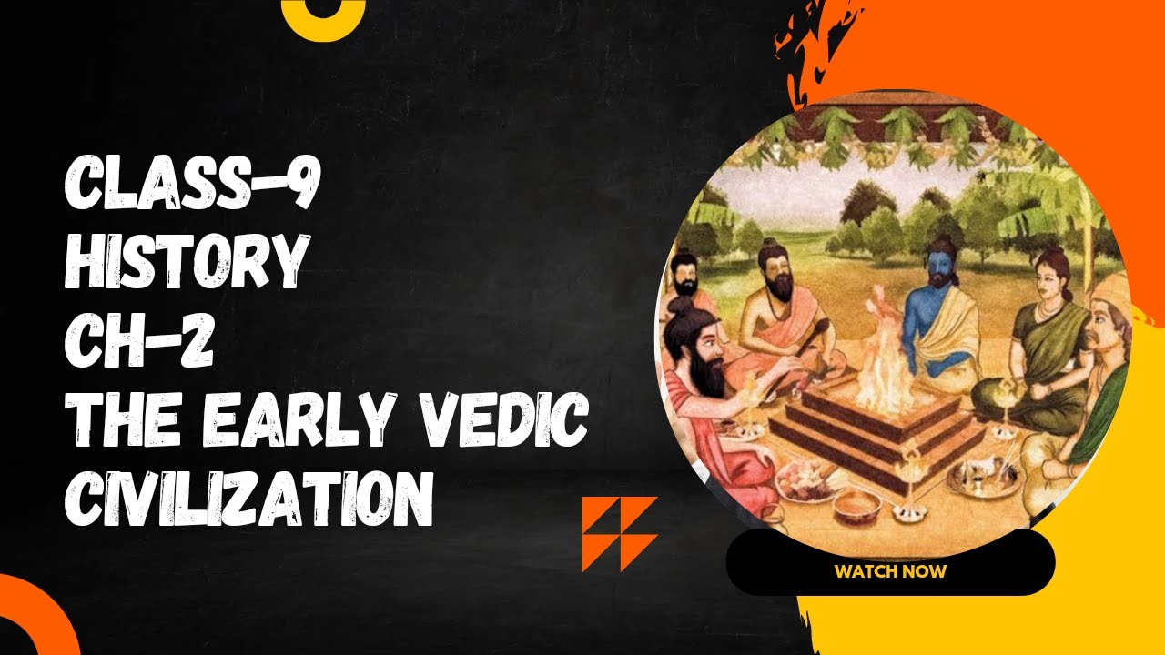 Class 9 Early Vedic Civilization Ch 2 ICSE