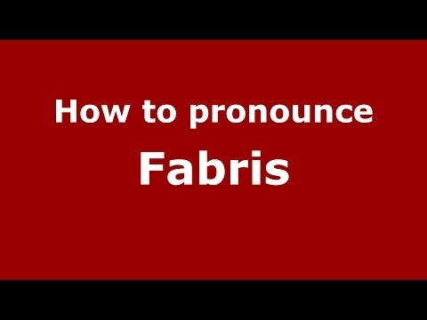 How to pronounce Fabris (Italian/Italy) - PronounceNames.com