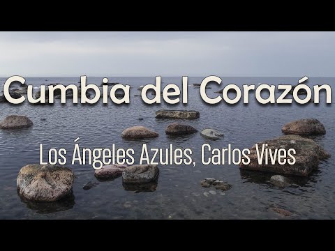 Los Ángeles Azules, Carlos Vives - Cumbia del Corazón (Letra) | Y quiero bailar contigo, mi amor